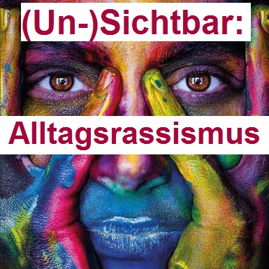 un-sichtbar-alltagsrassismus